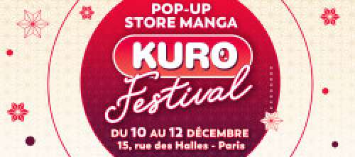 Pop Up Store Kuro Festival à Paris (Du 10 au 12 décembre 2021)