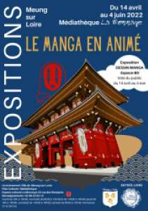 Expositions Le Manga en animé à Meung-sur-Loire (Du 14 avril au 4 juin 2022)
