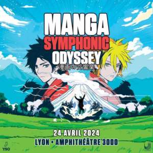 Concert Manga Symphonic Odyssey à Lyon (Le 24 avril 2024)