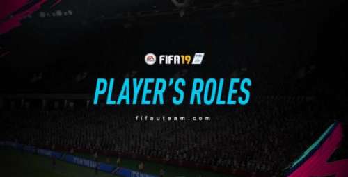 FIFA 19 Player’s Roles Complete Guide