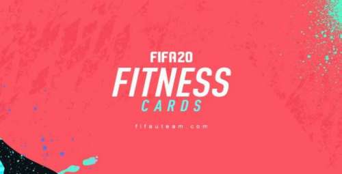 FIFA 20 Fitness Cards Guide