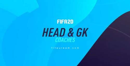 FIFA 20 Head Coaches and Goalkeeper Coaches Guide
