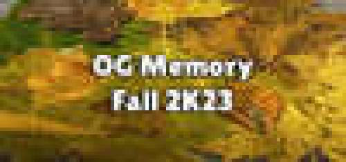 OG Memory:  Fall 2K23