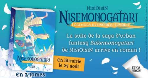 PIka poursuit la publication des romans de la saga de NisiOisiN avec Nisemonogatari