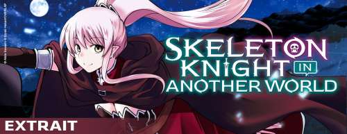 Découvrez un extrait du manga Skeleton Knight in Another World