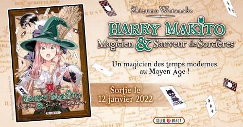 Harry Makito, Magicien et Sauveur de Sorcières annoncé par Soleil Manga
