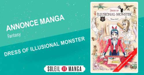 Dress of Illusional Monster annoncé par Soleil Manga