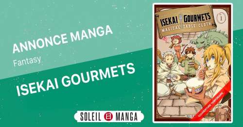 Le manga Isekai Gourmet Magical Table Cloth à paraitre chez Soleil
