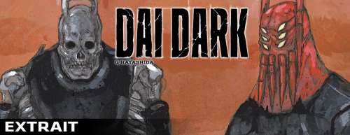 Découvrez un extrait du manga Dai Dark