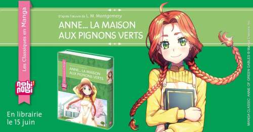 (Re)découvrez Anne... la maison aux pignons verts en manga chez nobi nobi!