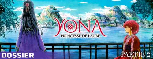 Dossier - Yona, Princesse de l'Aube - partie 2