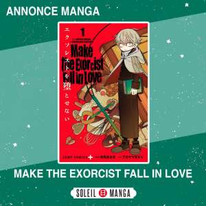 Make the exorcist fall in love annoncé par Soleil Manga