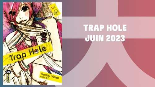 Trap Hole, nouveau manga pour la collection Life de Kana