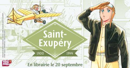 Saint-Exupéry rejoint la collection Les Grands Noms de l'Histoire en Manga !
