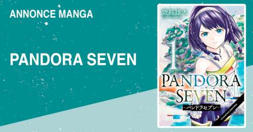 Soleil annonce le manga Pandora Seven