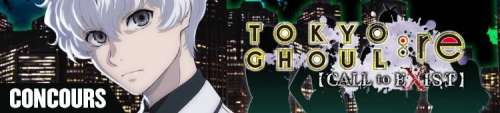 Concours jeu vidéo - TOKYO GHOUL: RE [CALL to EXIST]