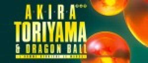 Akira Toriyama et Dragon Ball - L'homme derrière le manga chez Pix'n Love