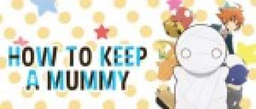 La série animée How to Keep a Mummy en simulcast sur Crunchyroll