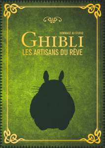 Une édition enrichie pour l'ouvrage Hommage au studio Ghibli, les artisans du rêve