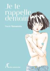 Je te rappelle demain, nouveau manga de Naoki Yamamoto chez Atelier Akatombo