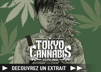Découvrez un extrait du manga Tokyo Cannabis