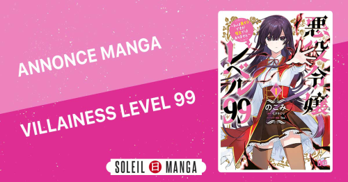 Villainess Level 99 : nouvel isekai chez Soleil Manga