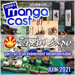Mangacast n°81 : Japan Expo,  portrait d’un évènement incontournable