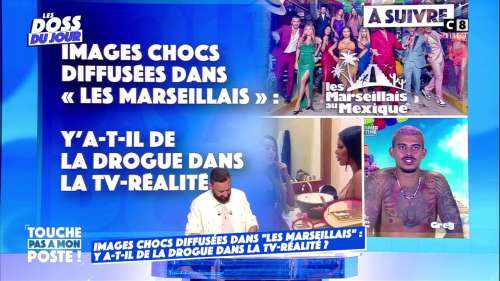 TPMP : de la drogue sur Les Marseillais et dans la télé-réalité ? Des infos tombent