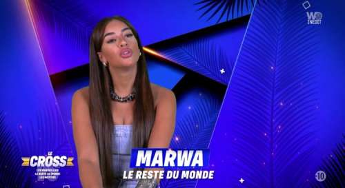 Le Cross : « la seule personne qui a un problème avec Les Marseillais, c’est moi ! », Marwa balance