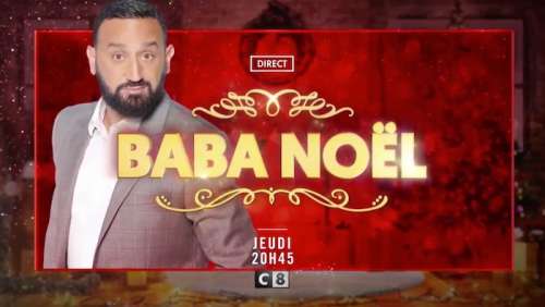 Ce soir sur C8 : « Baba Noël » avec Cyril Hanouna (vidéos)