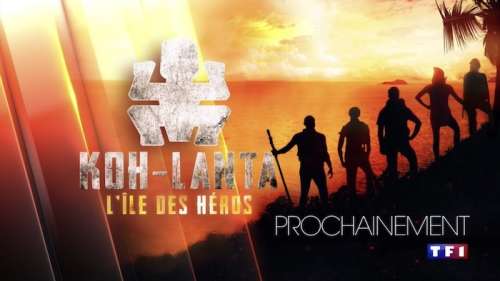 « Koh-Lanta : L’île des héros » débarque le 21 février 2020 sur TF1