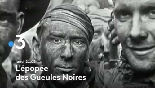 « L’épopée des Gueules Noires » c’est ce soir sur France 3 (vidéo)
