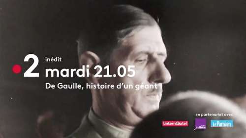 « De Gaulle : l’histoire d’un géant » : documentaire inédit ce soir sur France 2