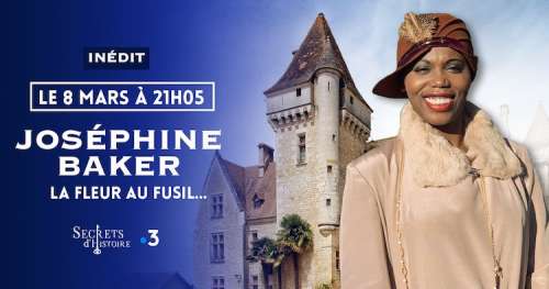 « Secrets d’histoire » du 8 mars 2021 : ce soir « Joséphine Baker » sur France 3 (inédit)
