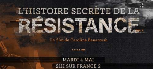 « L’Histoire secrète de la Résistance » : ce soir sur France 2 (mardi 4 mai 2021)