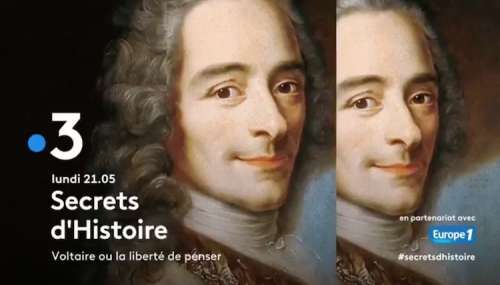 « Secrets d’histoire » du 3 mai 2021 : ce soir, Voltaire ou la liberté de penser… (rediffusion)