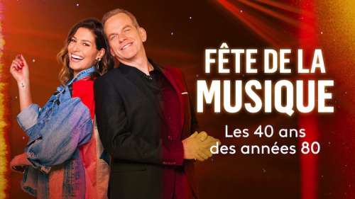 « Fête de la musique 2021 : Les 40 ans des années 80 » : tous les artistes et invités de ce soir sur France 2 (lundi 21 juin)