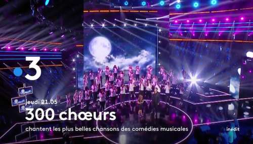 « 300 Chœurs » du 30 septembre 2021 : artistes et invités de ce soir avec plus belles chansons des comédies musicales