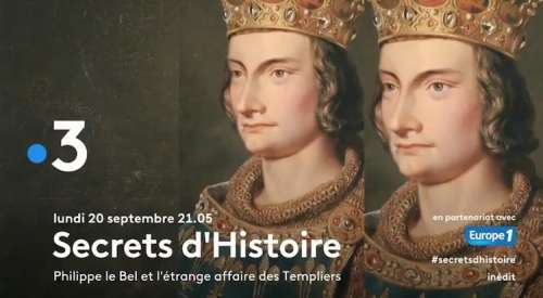 « Secrets d’histoire » du 20 septembre 2021 : ce soir « Philippe le Bel et l’étrange affaire des Templiers »