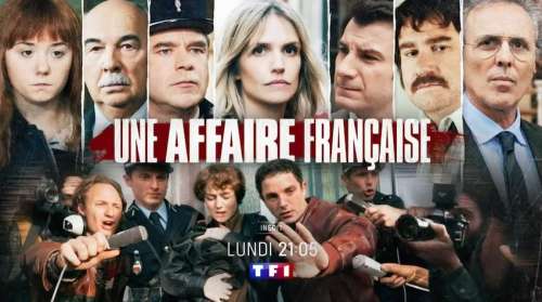 « Une affaire française » : histoire et interprètes de la mini-série de TF1 ce soi (lundi 20 septembre 2021)