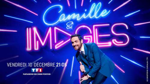 « Camille & Images » du 10 décembre 2021 : qui sont les invités de Camille Combal ce soir sur TF1 ?