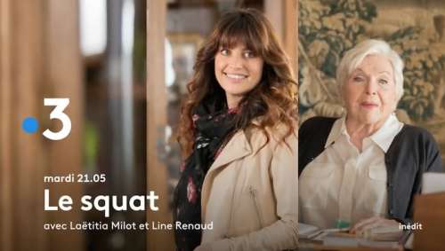 « Le squat » : histoire du téléfilm de France 3 ce soir avec Laetitia MILOT et Line RENAUD (28 décembre 2021)