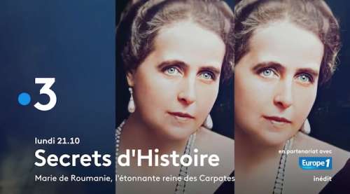 « Secrets d’histoire » du 24 janvier 2022 : ce soir sur France 3,  Marie de Roumanie (vidéo)