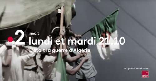 « C’était la guerre d’Algérie » ces lundi 14 et mardi 15 mars 2022 sur France 2