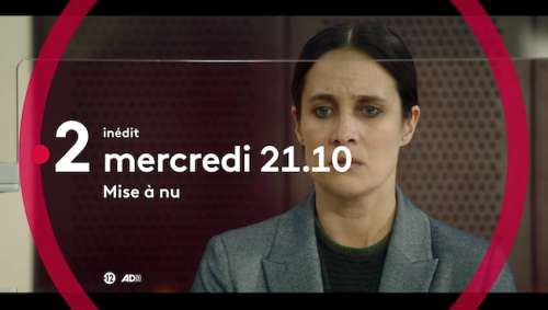 « Mise à nu » : histoire et interprètes du téléfilm de France 2 ce soir (mercredi 30 mars 2022)