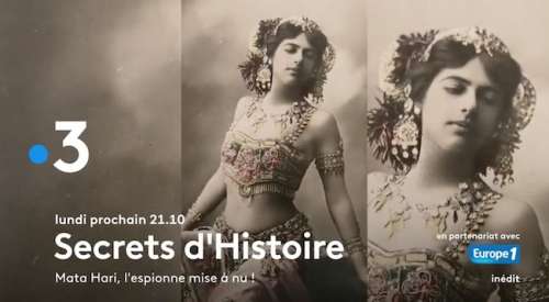 « Secrets d’histoire » du 18 avril 2022 : ce soir découvrez les secrets de « Mata Hari » sur France 3