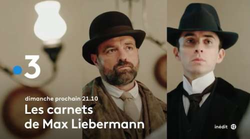 « Les carnets de Max Liebermann » du 17 septembre 2023 : votre épisode inédit ce soir sur France 3