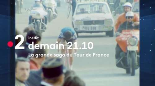 « La grande saga du Tour de France » ce soir sur France 2 (mardi 28 juin 2022)