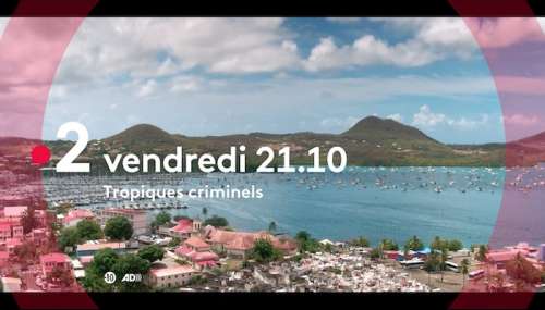 « Tropiques Criminels » du 1er juillet 2022 : ce soir sur France 2, on repart à zéro !