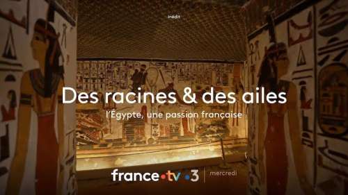 Des racines et des ailes du 28 septembre : direction l’Egypte ce soir sur France 3